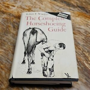 BOOK - The Complete Horseshoeing Guide Book, 2nd Edition By Robert F. Wiseman